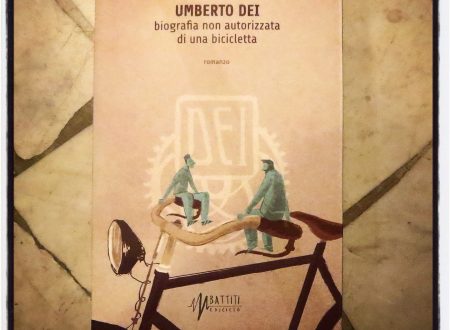Il ciclo libro: Umberto Dei biografia non autorizzata di una bicicletta